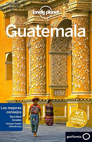 Lonely Planet Guatemala (Guías de País Lonely Planet)