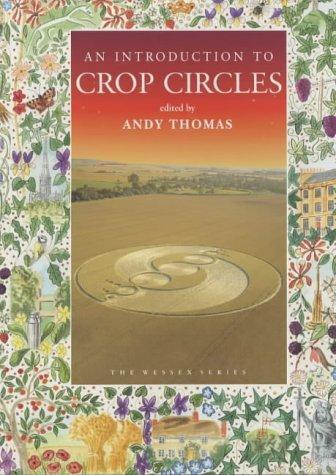 An Introduction to Crop Circles (Wessex Series)