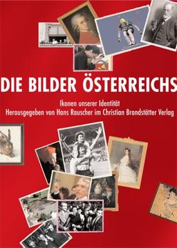 Die Bilder Österreichs. Ikonen unserer Identität