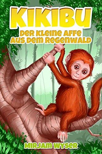 Kikibu: Der kleine Affe aus dem Regenwald