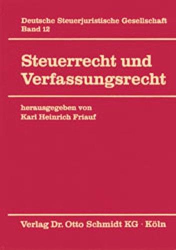 Steuerrecht und Verfassungsrecht (DStJG - Veröffentlichungen der Deutschen Steuerjuristischen Gesellschaft e.V.)