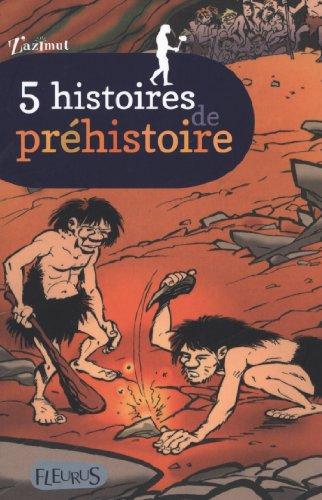 5 histoires de préhistoire