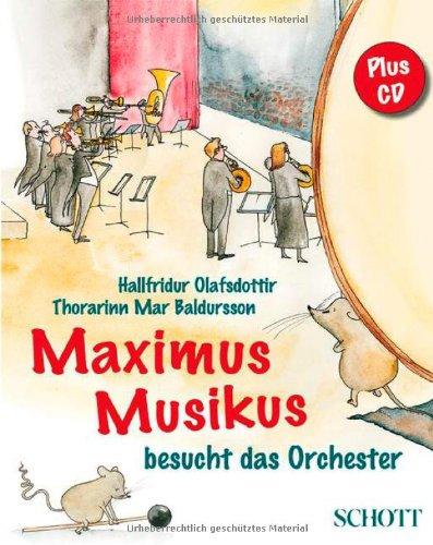 Maximus Musikus: besucht das Orchester. Ausgabe mit CD.