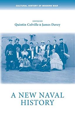 A new naval history (Cultural History of Modern War)