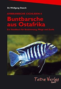 Buntbarsche aus Ostafrika (Afrikanische Cichliden 2): Ein Handbuch für Bestimmung, Pflege und Zucht