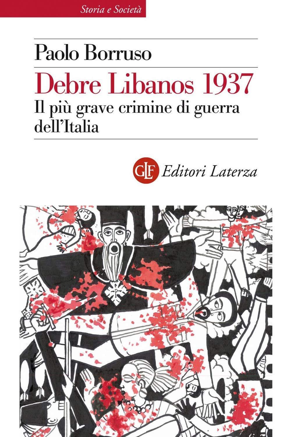 Debre Libanos 1937. Il più grave crimine di guerra dell'Italia (Storia e società)