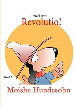 Revolutio!: Moishe Hundesohn