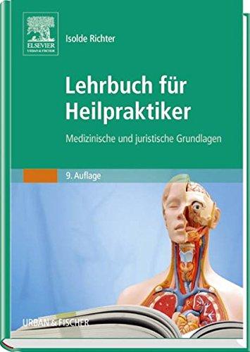 Lehrbuch für Heilpraktiker: Medizinische und juristische Grundlagen