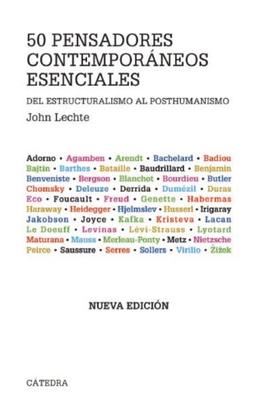 Cincuenta pensadores contemporáneos esenciales: Del estructuralismo al posthumanismo (Teorema. Serie mayor)