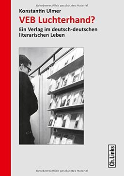 VEB Luchterhand?: Ein Verlag im deutsch-deutschen literarischen Leben