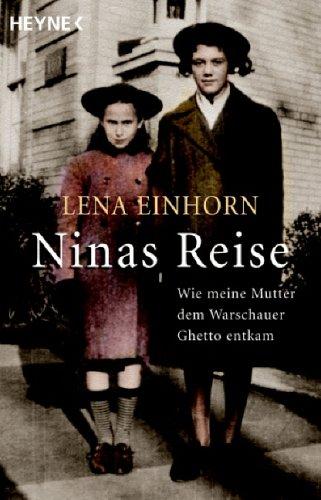 Ninas Reise. Wie meine Mutter dem Warschauer Ghetto entkam