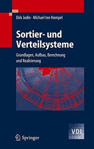 Sortier- und Verteilsysteme: Grundlagen, Aufbau, Berechnung und Realisierung (VDI-Buch)