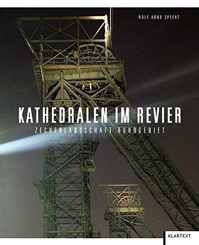 Kathedralen im Revier: Zechenlandschaft Ruhrgebiet