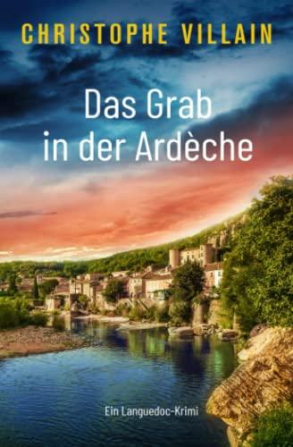 Das Grab in der Ardèche (Frankreich-Krimi mit Armand de Varenne und Margaux David, Band 1)