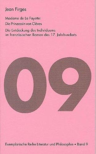 Madame de La Fayette. Die Prinzessin von Clèves: Die Entdeckung des Individuums im französischen Roman des 17. Jahrhunderts