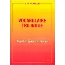 Vocabulaire trilingue : anglais, espagnol, français