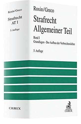 Strafrecht Allgemeiner Teil  Bd. 1: Grundlagen. Der Aufbau der Verbrechenslehre