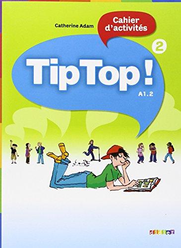 Tip top ! 2, cahier d'activités, A1.2