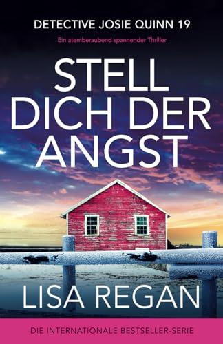 Stell dich der Angst: Ein atemberaubend spannender Thriller (Detective Josie Quinn, Band 19)