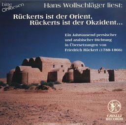 Rückerts ist der Orient, Rückerts ist der Okzident . . ., 1 Audio-CD