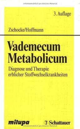 Vademecum Metabolicum: Diagnose und Therapie erblicher Stoffwechselerkrankungen