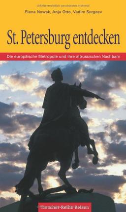 St. Petersburg: Die europäische Metropole und ihre altrussischen Nachbarn
