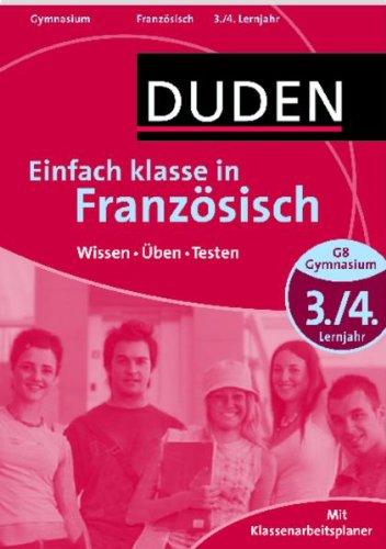 Duden Einfach klasse in Französisch G8 3./4. Lernjahr: Wissen - Üben - Testen