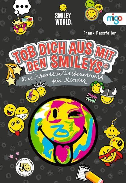 Tob dich aus mit den Smileys®: Das Kreativitätsfeuerwerk für Kinder