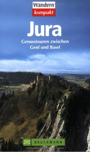 Jura: Genusstouren zwischen Genf und Basel