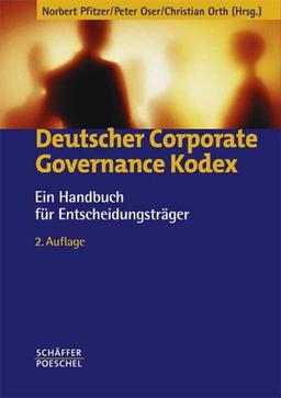 Deutscher Corporate Governance Kodex. Ein Handbuch für Entscheidungsträger