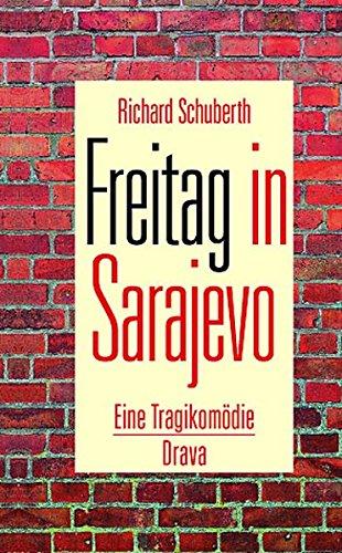 Freitag in Sarajevo: Eine Tragikomödie