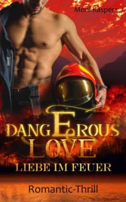 Dangerous Love: Liebe im Feuer