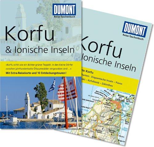 DuMont Reise-Taschenbuch Reiseführer Korfu & Ionische Inseln: Korfu wirkt wie ein dichter grüner Teppich, in den kleinen Dörfer zwischen ... Extra-Reisekarte und 10 Entdeckungstouren!