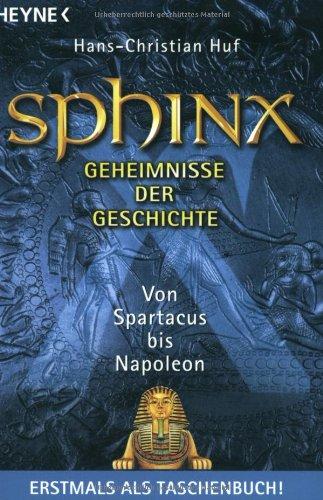 Sphinx 6 - Geheimnisse der Geschichte: Von Spartacus bis Napoleon