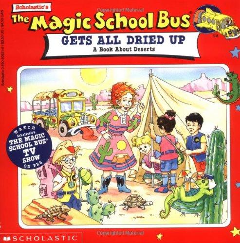 Magic School Bus All Dried Up: A Book about Deserts (Magic School Bus Movie Tie-Ins)