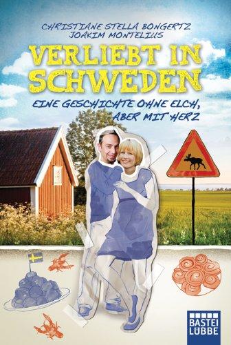 Verliebt in Schweden: Eine Geschichte ohne Elch, aber mit Herz