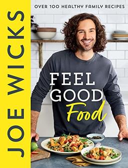 Feel Good Food: Bestselling fitness guru Joe Wicks is back in 2022 with a new cookbook for the whole family full of easy, healthy and budget friendly recipes