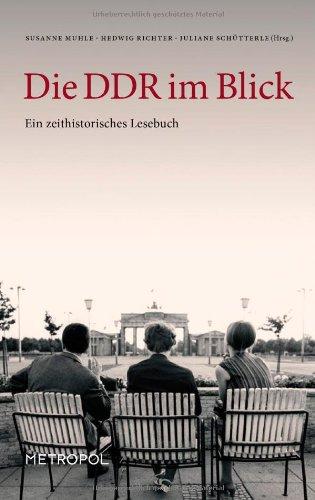 Die DDR im Blick: Ein zeithistorisches Lesebuch