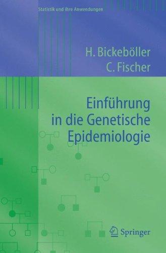 Einführung in die Genetische Epidemiologie (Statistik und ihre Anwendungen)