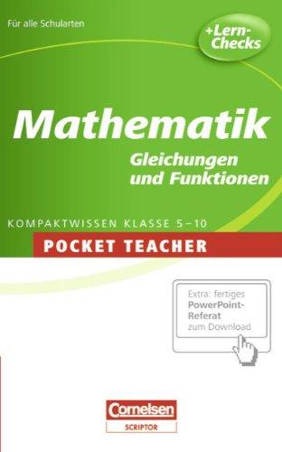 Pocket Teacher - Sekundarstufe I: Mathematik: Gleichungen und Funktionen: Kompaktwissen Klasse 5-10