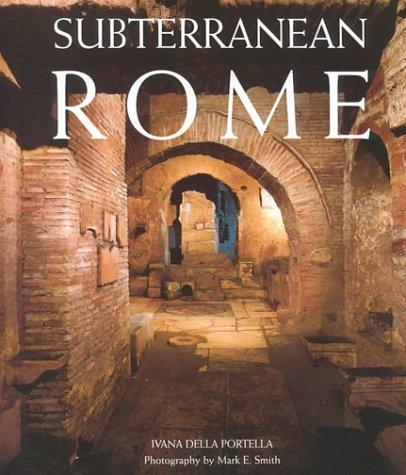 Subterranean Rome: Catacombs, Baths, Temples: Catacombs, Baths, Temples, Streets (Art & Architecture)