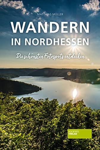 Wandern in Nordhessen: Die schönsten Fotospots entdecken