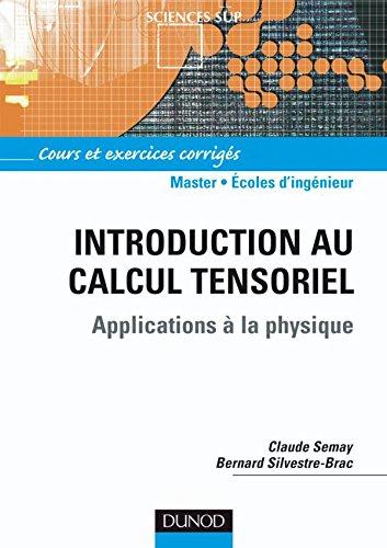 Introduction au calcul tensoriel : applications à la physique : cours et exercices corrigés