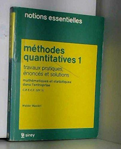 Méthodes quantitatives : travaux pratiques, énoncés et solutions. Vol. 1