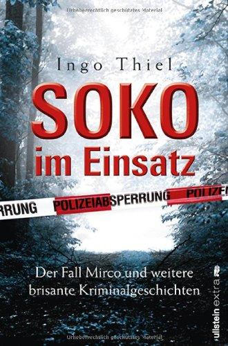 SOKO im Einsatz: Der Fall Mirco und weitere brisante Kriminalgeschichten