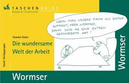 Wormser. Die wundersame Welt der Arbeit. Einfach. Praktisch.(STS-TaschenGuide)