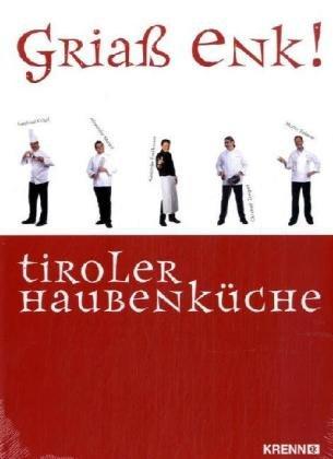 Griaß enk! Tiroler Haubenküche