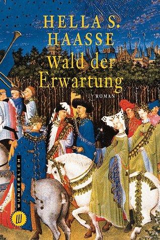 Wald der Erwartung. Das Leben des Charles von Orleans.