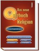 Das neue Quizbuch Religion. 490 neue Fragen und Antworten