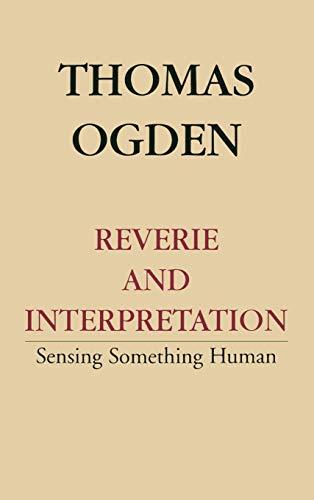 Reverie and Interpretation: Sensing Something Human